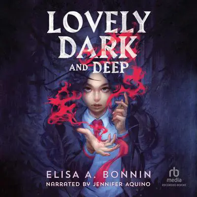 Lovely Dark and Deep Audibook, by Elisa A. Bonnin