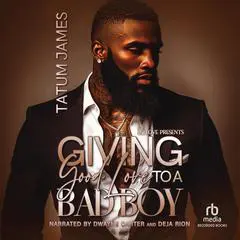 Giving Good Love to a Bad Boy Audibook, by Tatum James