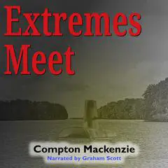 Extremes Meet Audibook, by Compton Mackenzie