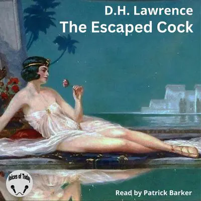 The Escaped Cock Audibook, by D. H. Lawrence