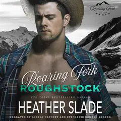 Roaring Fork Roughstock Audibook, by Heather Slade
