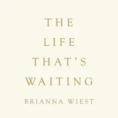 The Life That's Waiting Audibook, by Brianna Wiest
