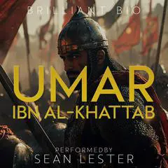 Umar ibn al-Khattab: The Complete Life Story Audibook, by Brilliant Bio