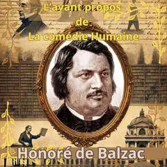 L'avant Propos de la Comédie Humaine Audibook, by Honoré de Balzac