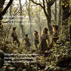 The Girl Brownies - Ashdown Forest 1919: Book 1 of 6 - The Lost Brownies Audibook, by Christopher Allen