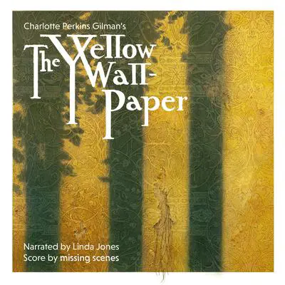 The Yellow Wallpaper Audibook, by Charlotte Perkins Gilman