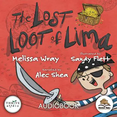The Lost Loot of Lima Audibook, by Melissa Wray