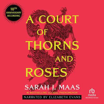 A Court of Thorns and Roses: Special Anniversary Edition Audibook, by Sarah J. Maas