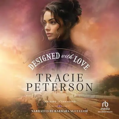 Designed with Love Audibook, by Tracie Peterson