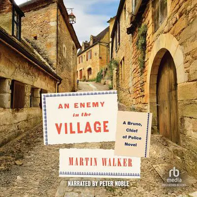 An Enemy in the Village Audibook, by Martin Walker