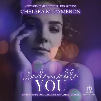 Undeniable You Audibook, by Chelsea M. Cameron
