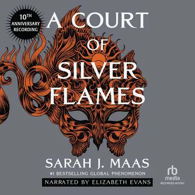 A Court of Silver Flames: Special Anniversary Edition Audibook, by Sarah J. Maas
