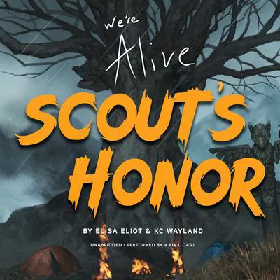 We’re Alive: Scout's Honor Audibook, by Elisa Eliot