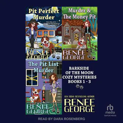 Barkside of the Moon Cozy Mysteries: Books 1 - 3 Audibook, by Renee George