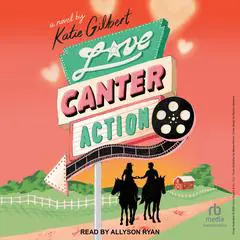 Love, Canter, Action Audibook, by Katie Gilbert