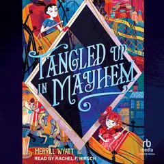 Tangled Up in Mayhem Audibook, by Merrill Wyatt