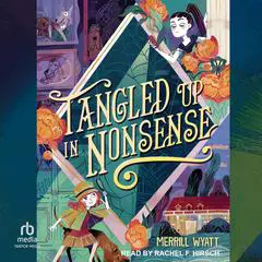 Tangled Up in Nonsense Audibook, by Merrill Wyatt