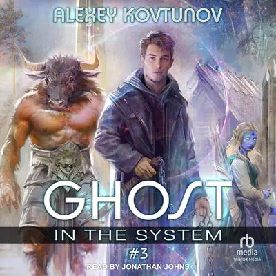 Ghost in the System: Book 3 Audibook, by Alexey Kovtunov
