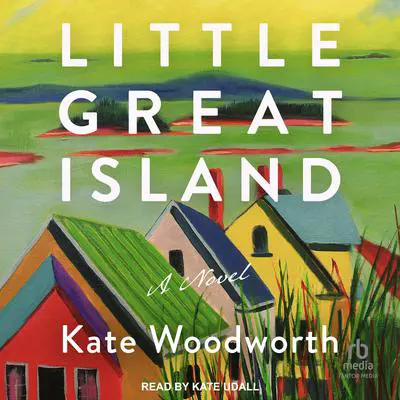 Little Great Island: A Novel Audibook, by Kate Woodworth