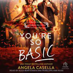 You’re So Basic Audibook, by Angela Casella