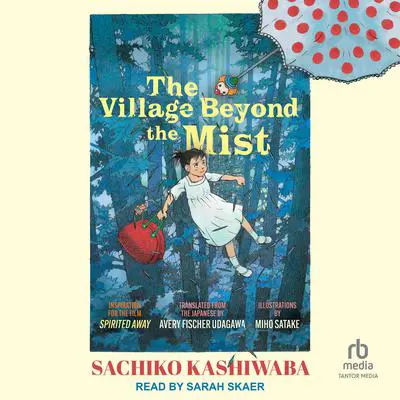 The Village Beyond the Mist Audibook, by Sachiko Kashiwaba