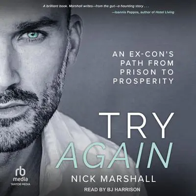 Try Again: An Ex-Con’s Path from Prison to Prosperity Audibook, by Nick Marshall