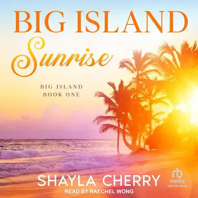 Big Island Sunrise Audibook, by Shayla Cherry