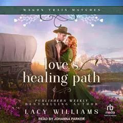 Love's Healing Path Audibook, by Lacy Williams