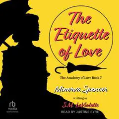 The Etiquette of Love Audibook, by Minerva Spencer