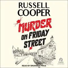 Murder On Friday Street Audibook, by Russell Cooper