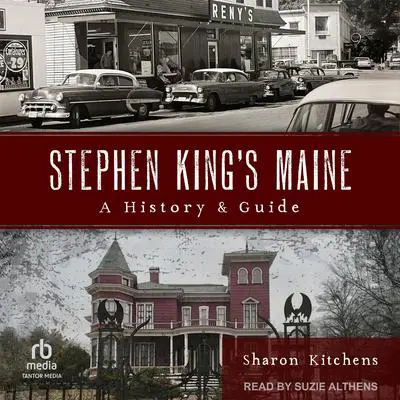 Stephen King's Maine: A History & Guide Audibook, by Sharon Kitchens
