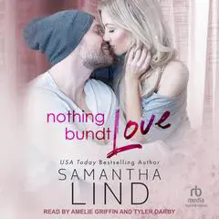 Nothing Bundt Love Audibook, by Samantha Lind