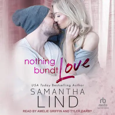 Nothing Bundt Love Audibook, by Samantha Lind