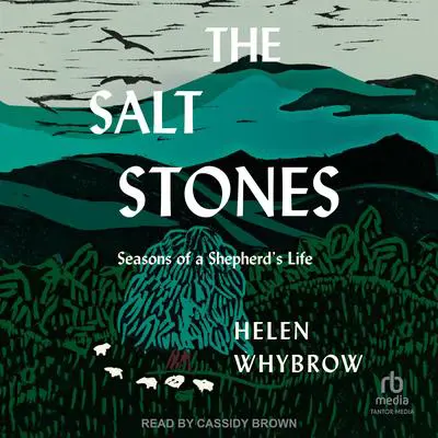 The Salt Stones: Seasons of a Shepherd's Life Audibook, by Helen Whybrow
