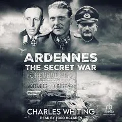 Ardennes: The Secret War Audibook, by Charles Whiting