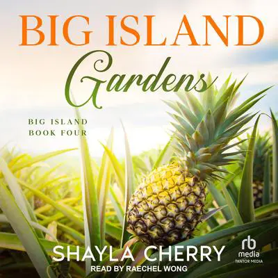 Big Island Gardens Audibook, by Shayla Cherry