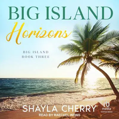 Big Island Horizons Audibook, by Shayla Cherry