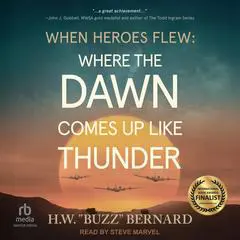 Where the Dawn Comes Up Like Thunder Audibook, by H.W. “Buzz” Bernard