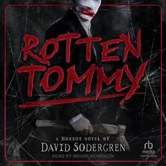 Rotten Tommy: A Horror Novel Audibook, by David Sodergren