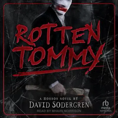 Rotten Tommy: A Horror Novel Audibook, by David Sodergren