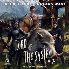 Lord of the System: Book 3 Audibook, by Alex Toxic