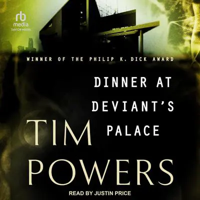 Dinner at Deviant's Palace Audibook, by Tim Powers