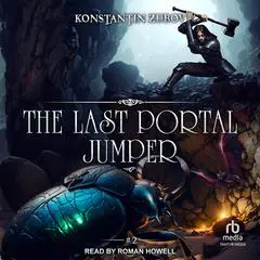 The Last Portal Jumper: Book 2: A LitRPG Progression Fantasy Series Audibook, by Konstantin Zubov