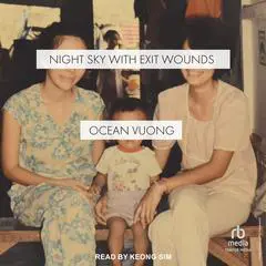 Night Sky with Exit Wounds Audibook, by Ocean Vuong