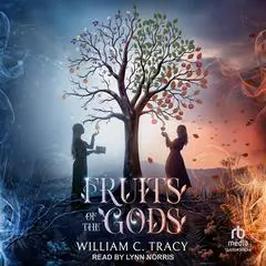 Fruits of the Gods Audibook, by William C. Tracy