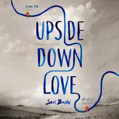 Upside-Down Love: A Memoir in Two Voices Audibook, by Sari Bashi