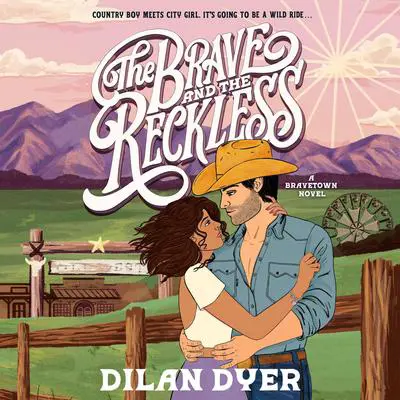 The Brave and the Reckless: A Bravetown Novel Audibook, by Dilan Dyer