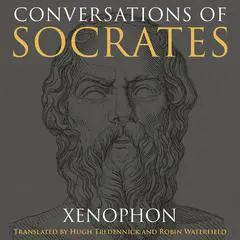 Conversations of Socrates Audibook, by Xenophon