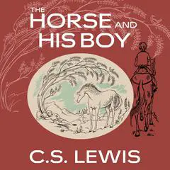 The Horse and His Boy Audibook, by C. S. Lewis