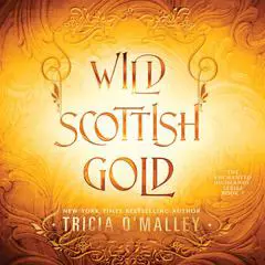Wild Scottish Gold Audibook, by Tricia O'Malley